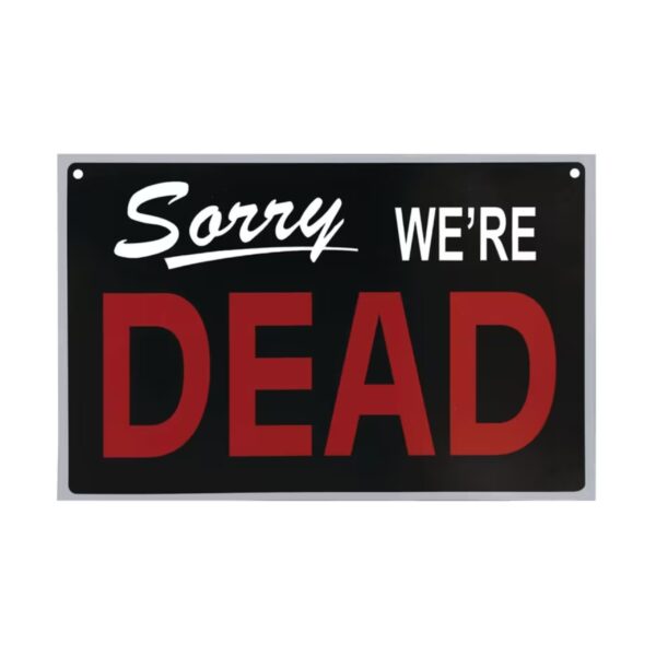 A reversible Halloween sign that reads "Open For Victims" on one side and "Sorry, We're Dead" on the reverse.